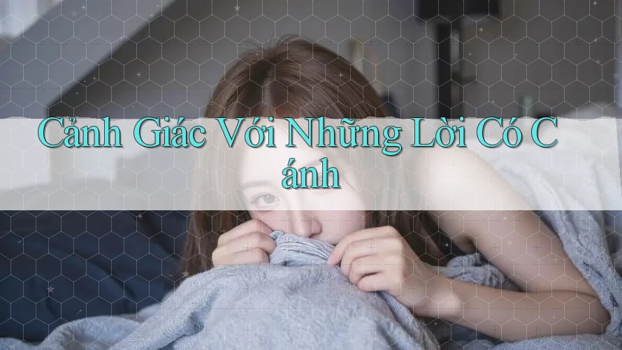 Cảnh Giác Với Những Lời Có Cánh Cảnh Giác Với Những Lời Có Cánh