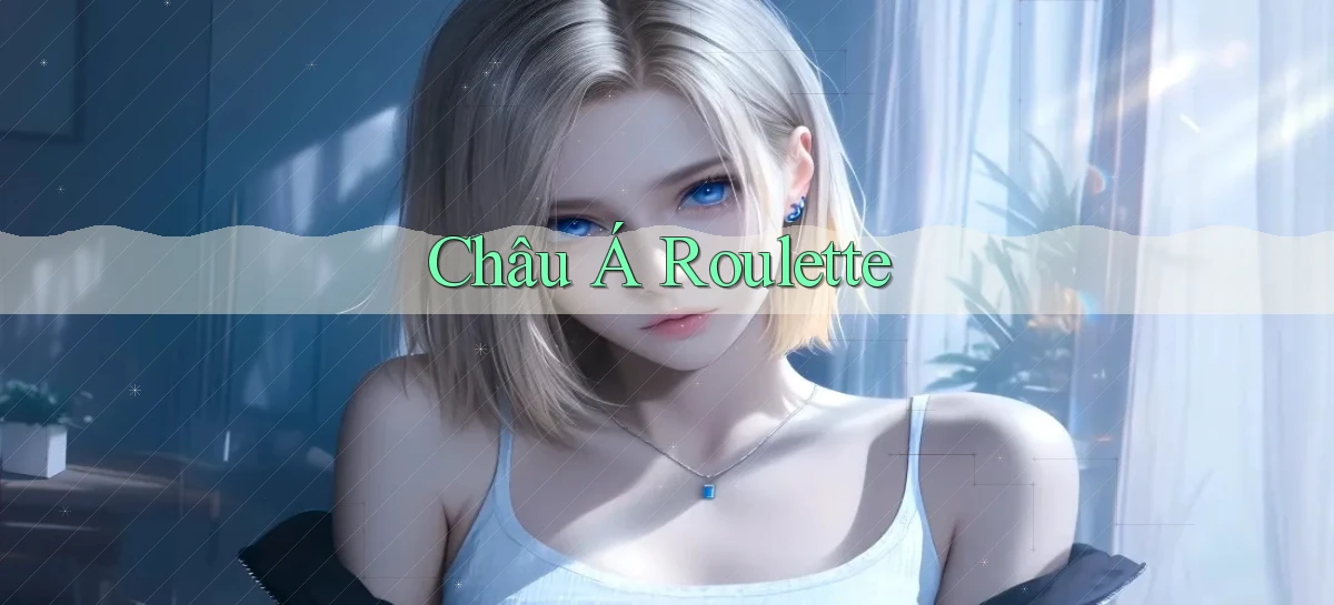Châu Á Roulette
