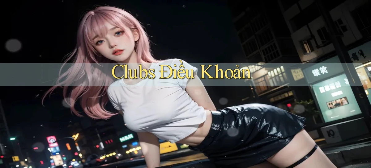 Clubs Điều khoản