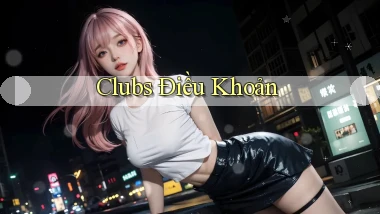 Clubs Điều khoản