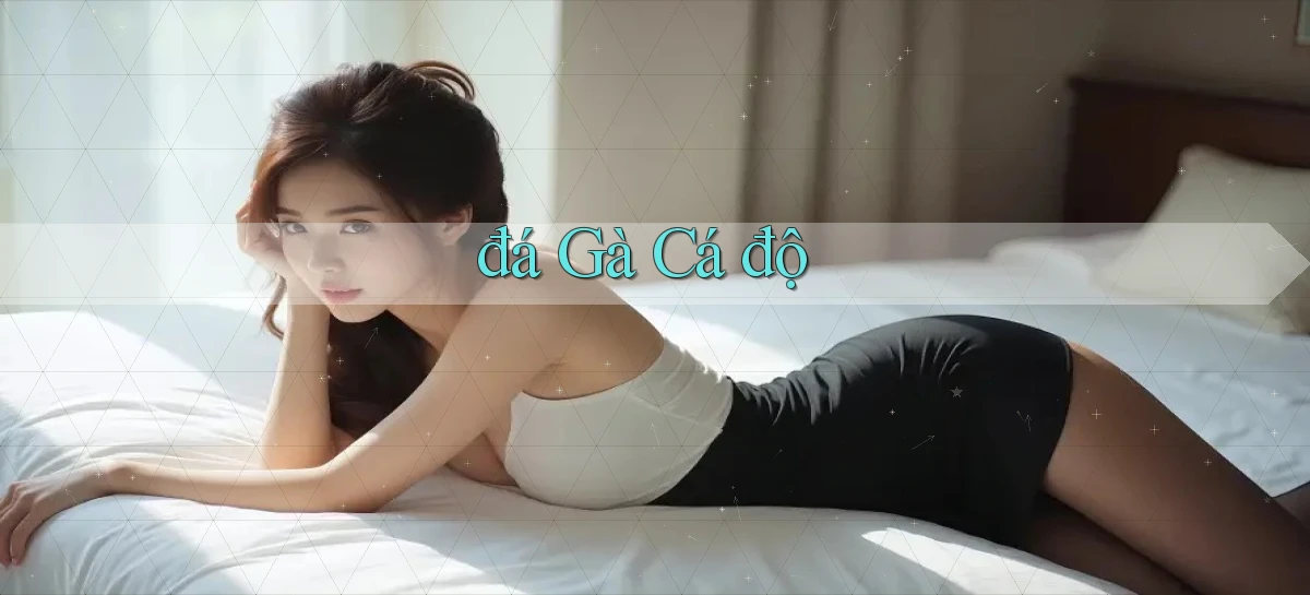 đá gà Cá độ