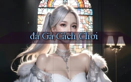 đá gà Cách chơi