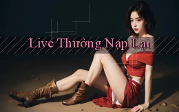 Live Thưởng nạp lại