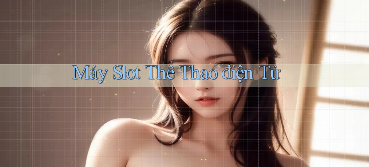 Máy slot Thể thao điện tử