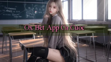 ox bet app ca cuoc